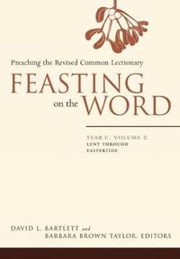 Cover image for Feasting on the Word: Lent through Eastertide