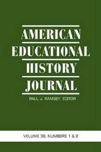 Cover image for American Educational History Journal: Volume 39, Numbers 1 & 2 2012