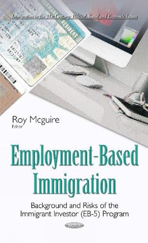 Cover image for Employment-Based Immigration: Background & Risks of the Immigrant Investor (EB-5) Program