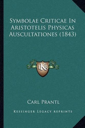 Cover image for Symbolae Criticae in Aristotelis Physicas Auscultationes (1843)
