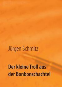 Cover image for Der kleine Troll aus der Bonbonschachtel