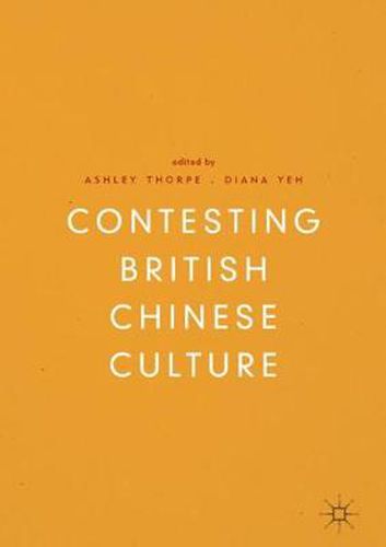 Contesting British Chinese Culture