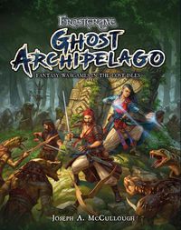 Cover image for Frostgrave: Ghost Archipelago: Fantasy Wargames in the Lost Isles