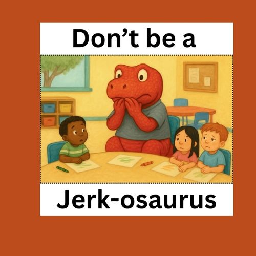 Cover image for Don't be a Jerk-osaurus