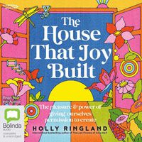 Cover image for The House That Joy Built [Bolinda]
