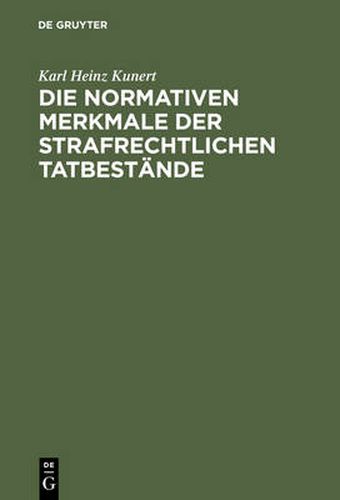 Cover image for Die normativen Merkmale der strafrechtlichen Tatbestande