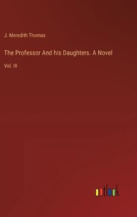 Cover image for The Professor And his Daughters. A Novel