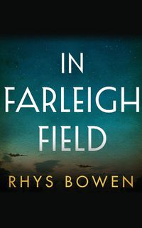 Cover image for In Farleigh Field: A Novel of World War II