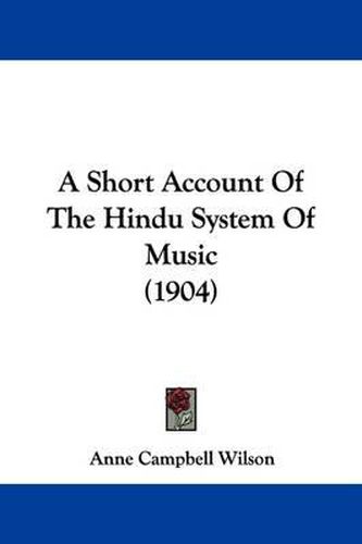 A Short Account of the Hindu System of Music (1904)