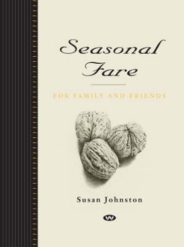 Seasonal Fare: Recipes for Family and Friends