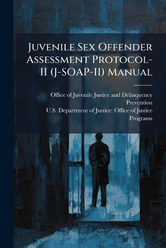 Cover image for Juvenile Sex Offender Assessment Protocol-II (J-SOAP-II) Manual