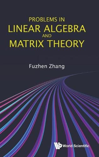 Cover image for Problems In Linear Algebra And Matrix Theory