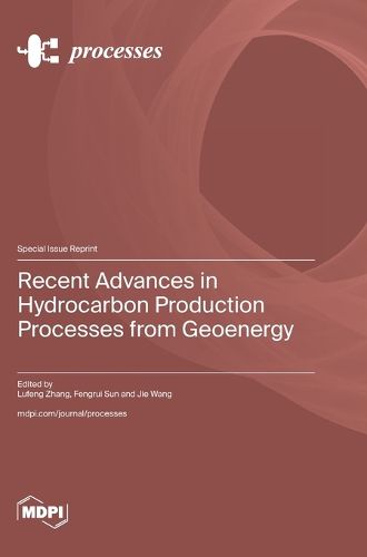 Cover image for Recent Advances in Hydrocarbon Production Processes from Geoenergy