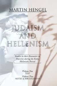 Cover image for Judaism and Hellenism: Studies in Their Encounter in Palestine During the Early Hellenistic Period