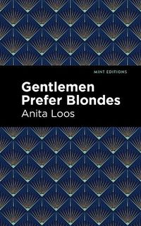 Cover image for Gentlemen Prefer Blondes: The Intimate Diary of a Professional Lady