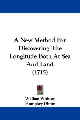 A New Method for Discovering the Longitude Both at Sea and Land (1715)