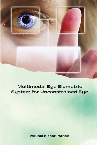 Cover image for Multimodal Eye Biometric System for Unconstrained Eye