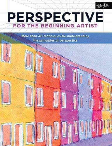 Perspective for the Beginning Artist: More than 40 techniques for understanding the principles of perspective