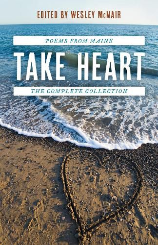 Cover image for Take Heart: Poems from Maine the Complete Collection