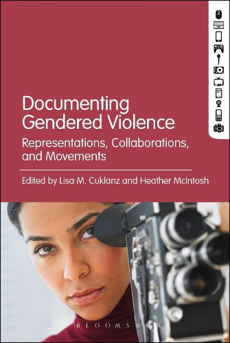 Cover image for Documenting Gendered Violence: Representations, Collaborations, and Movements