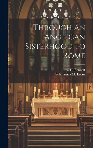 Cover image for Through an Anglican Sisterhood to Rome