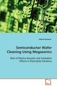 Cover image for Semiconductor Wafer Cleaning Using Megasonics