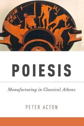 Cover image for Poiesis: Manufacturing in Classical Athens