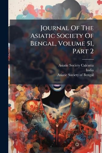 Cover image for Journal of the Asiatic Society of Bengal, Volume 51, Part 2...