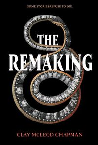 Cover image for The Remaking: A Novel