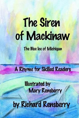 Cover image for The Siren of Mackinaw: The Blue Ice of Michigan