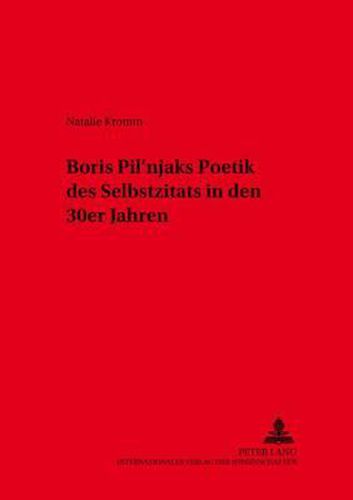 Cover image for Boris Pil'njaks Poetik Des Selbstzitats in Den 30er Jahren