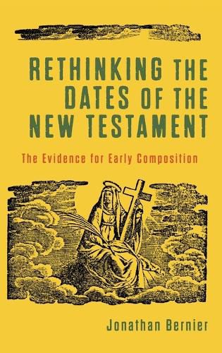 Cover image for Rethinking the Dates of the New Testament