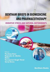 Cover image for Bentham Briefs in Biomedicine and Pharmacotherapy Oxidative Stress and Natural Antioxidants