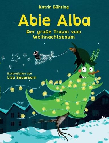 Cover image for Abie Alba: Der grosse Traum vom Weihnachtsbaum