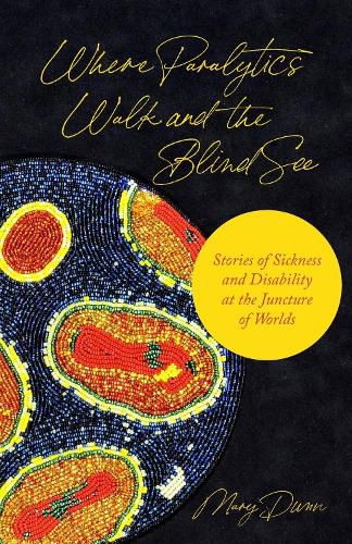 Cover image for Where Paralytics Walk and the Blind See