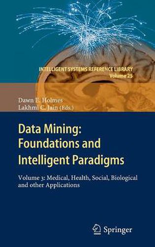 Data Mining: Foundations and Intelligent Paradigms: Volume 3: Medical, Health, Social, Biological and other Applications