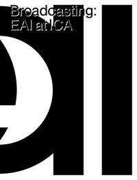 Cover image for Broadcasting: Eai at Ica