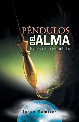 Cover image for Pendulos del Alma: Poesia Reunida