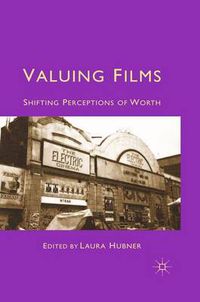 Cover image for Valuing Films: Shifting Perceptions of Worth