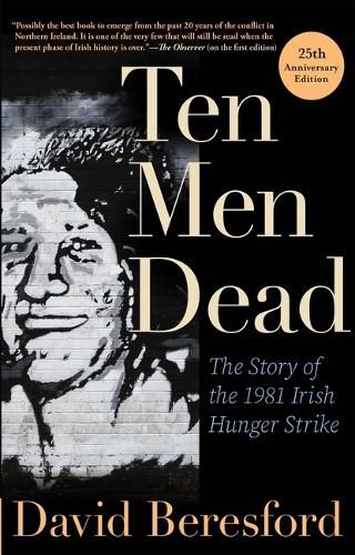 Cover image for Ten Men Dead: The Story of the 1981 Irish Hunger Strike
