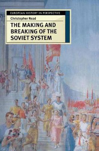 Cover image for The Making and Breaking of the Soviet System: An Interpretation