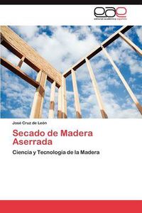 Cover image for Secado de Madera Aserrada