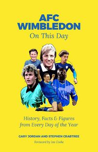 Cover image for AFC Wimbledon on This Day: History, Facts & Figures from Every Day of the Year