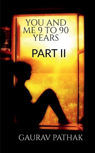 Cover image for you and me 9 to 90 years part II