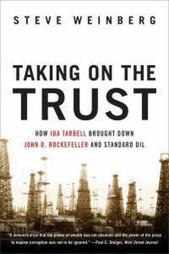 Cover image for Taking on the Trust: How Ida Tarbell Brought Down John D.Rockefeller and Standard Oil