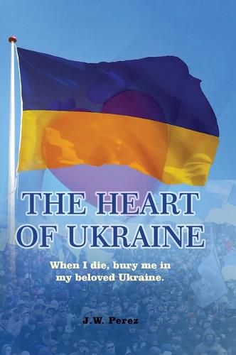 Cover image for The Heart of Ukraine