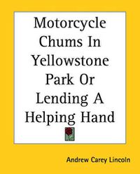 Cover image for Motorcycle Chums In Yellowstone Park Or Lending A Helping Hand