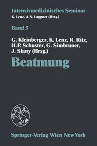 Cover image for Beatmung: (11. Wiener Intensivmedizinische Tage, 5.-6. Februar 1993)