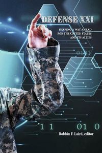 Cover image for Defense XXI: Shaping a Way Ahead for the United States and Its Allies