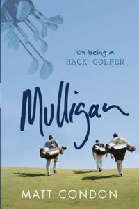 Cover image for Mulligan: On being a hack golfer